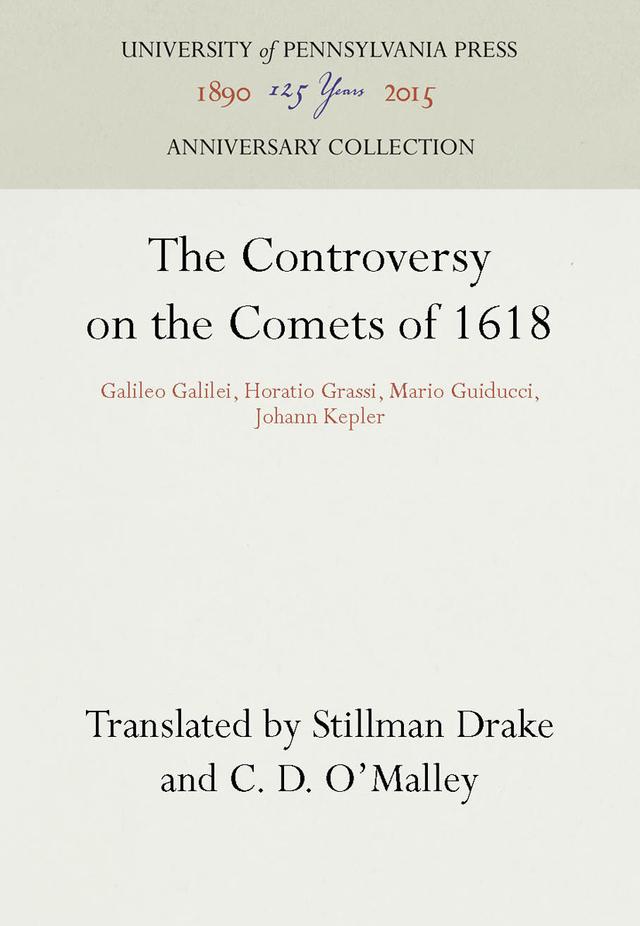 The Controversy on the Comets of 1618 by C. D. O'Malley, Stillman Drake