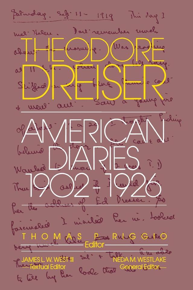 The American Diaries, 1902-1926 by James L. W. West, III, Theodore Dreiser, Thomas P. Riggio