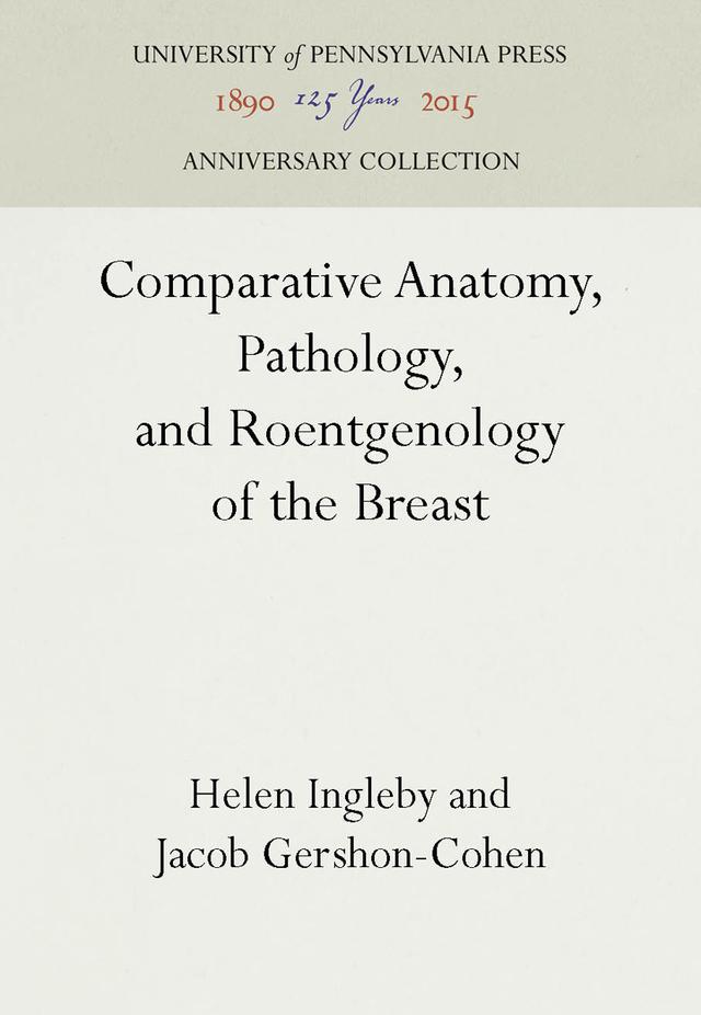 Comparative Anatomy, Pathology, and Roentgenology of the Breast by Helen Ingleby, Jacob Gershon-Cohen