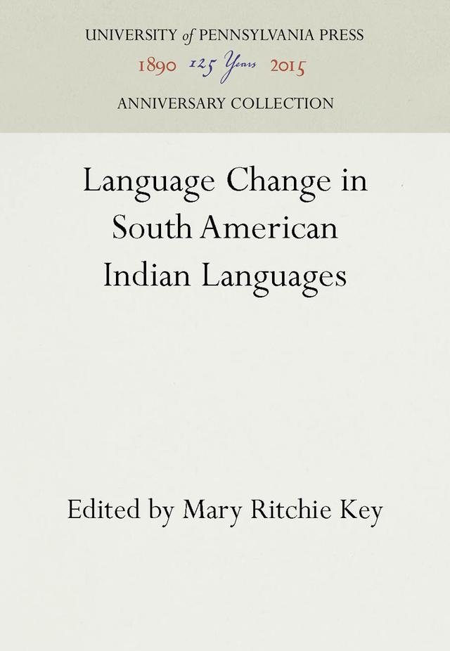 Language Change in South American Indian Languages by Mary Ritchie Key