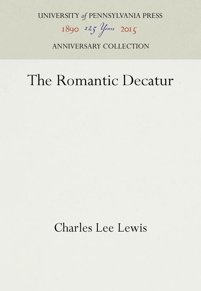The Romantic Decatur by Charles Lee Lewis