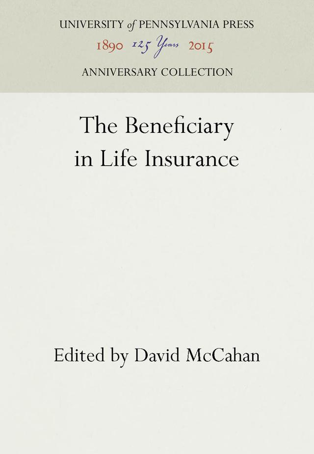 The Beneficiary in Life Insurance by David McCahan