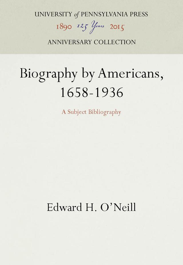 Biography by Americans, 1658-1936 by Edward H. O'Neill