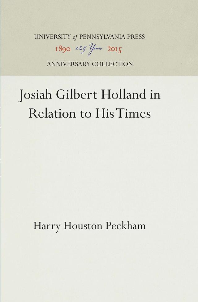 Josiah Gilbert Holland in Relation to His Times by Harry Houston Peckham