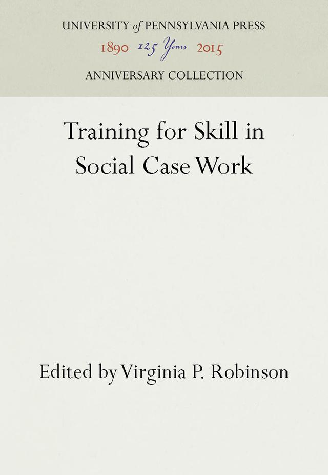 Training for Skill in Social Case Work by Virginia P. Robinson