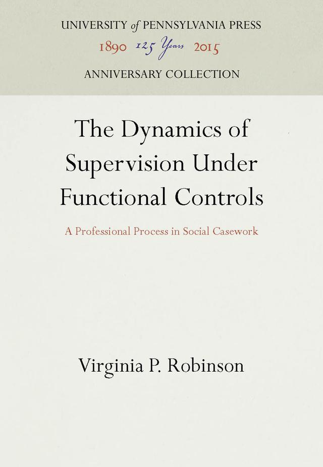 The Dynamics of Supervision Under Functional Controls by Virginia P. Robinson