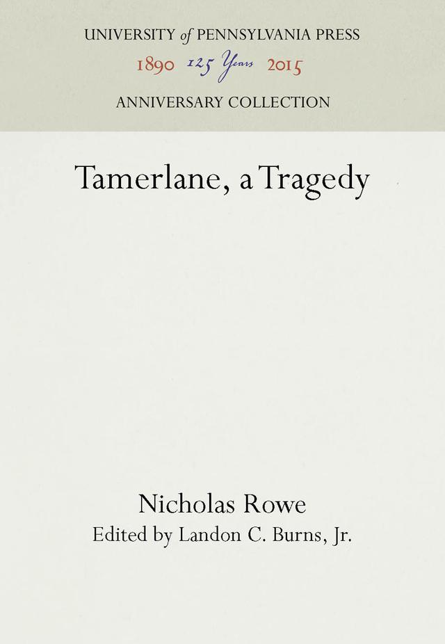 Tamerlane, a Tragedy by Landon C. Burns, Jr., Nicholas Rowe