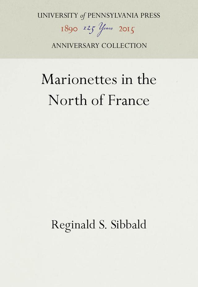 Marionettes in the North of France by Reginald S. Sibbald
