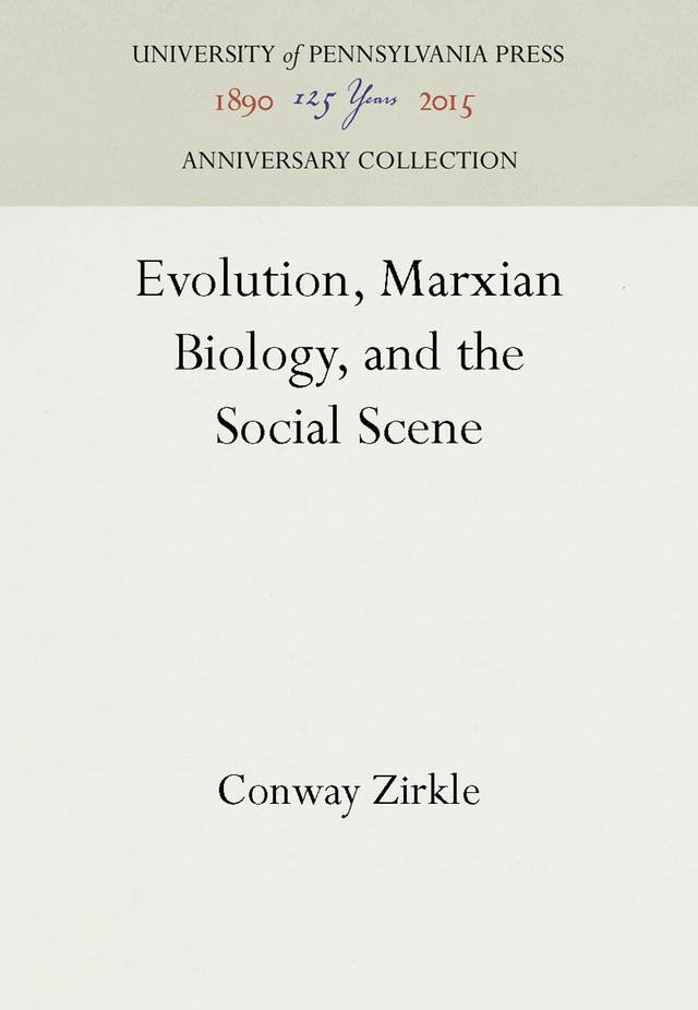 Evolution, Marxian Biology, and the Social Scene by Conway Zirkle