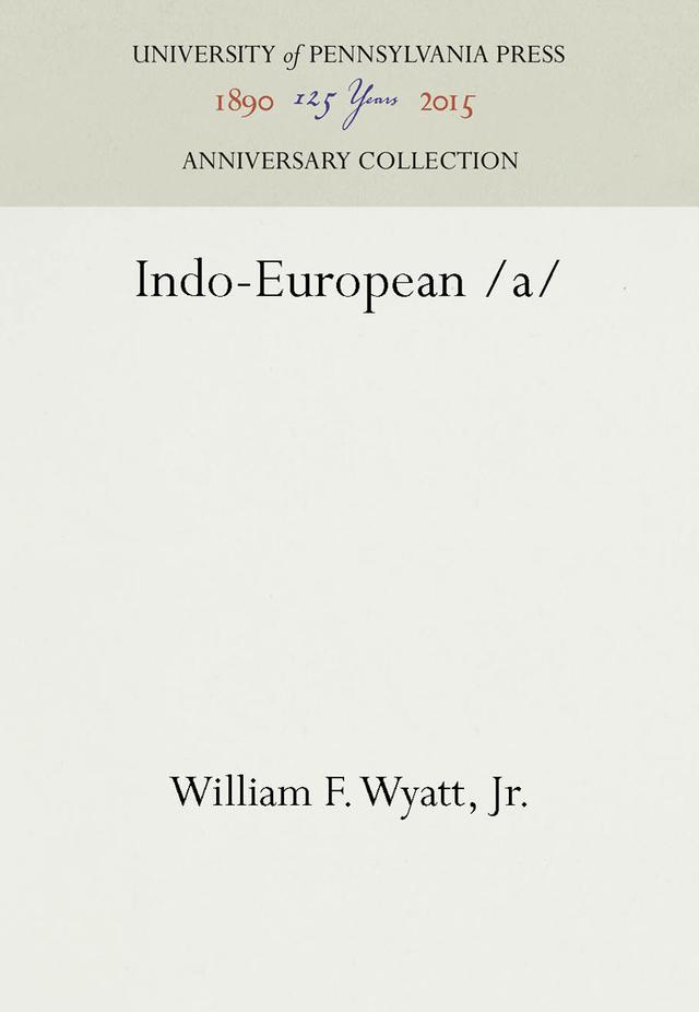 Indo-European /a/ by William F. Wyatt, Jr.