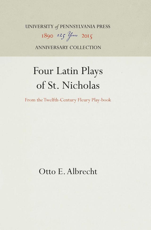 Four Latin Plays of St. Nicholas by Otto E. Albrecht