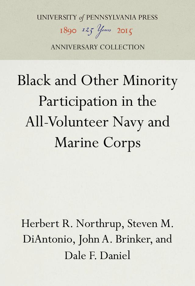Black and Other Minority Participation in the All-Volunteer Navy and Marine Corps by Dale F. Daniel, Herbert R. Northrup, John A. Brinker, Steven M. DiAntonio