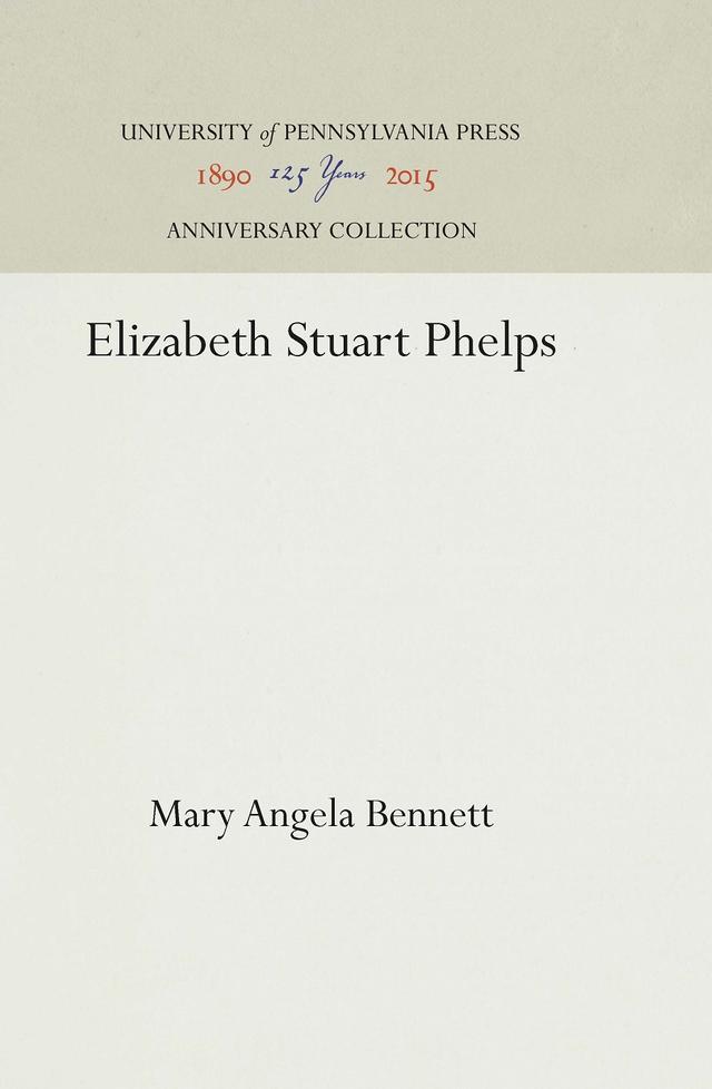 Elizabeth Stuart Phelps by Mary Angela Bennett