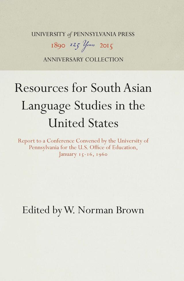 Resources for South Asian Language Studies in the United States by W. Norman Brown