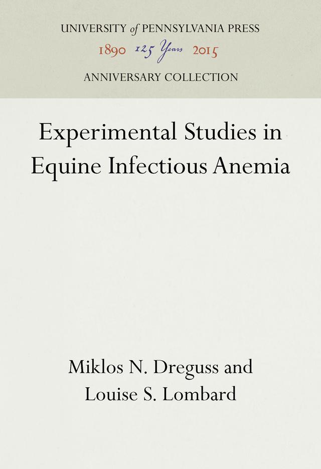 Experimental Studies in Equine Infectious Anemia by Louise S. Lombard, Miklos N. Dreguss