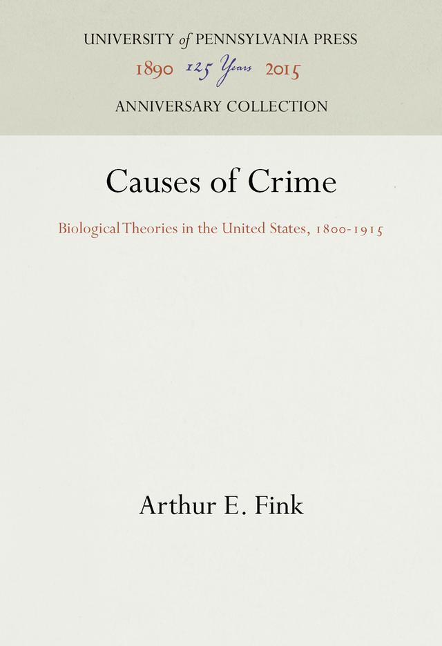 Causes of Crime by Arthur E. Fink