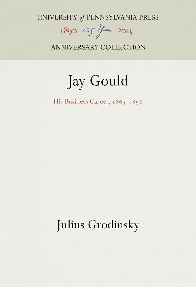 Jay Gould by Julius Grodinsky