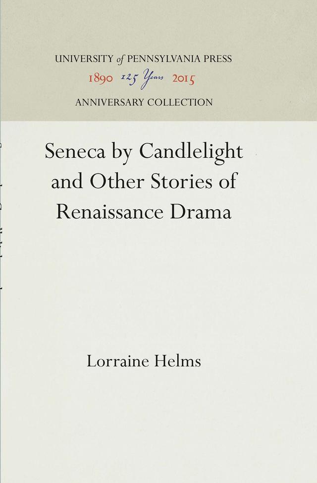 Seneca by Candlelight and Other Stories of Renaissance Drama by Lorraine Helms
