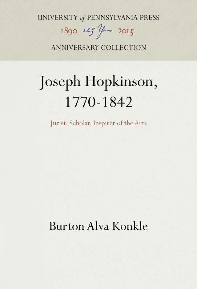 Joseph Hopkinson, 1770-1842 by Burton Alva Konkle