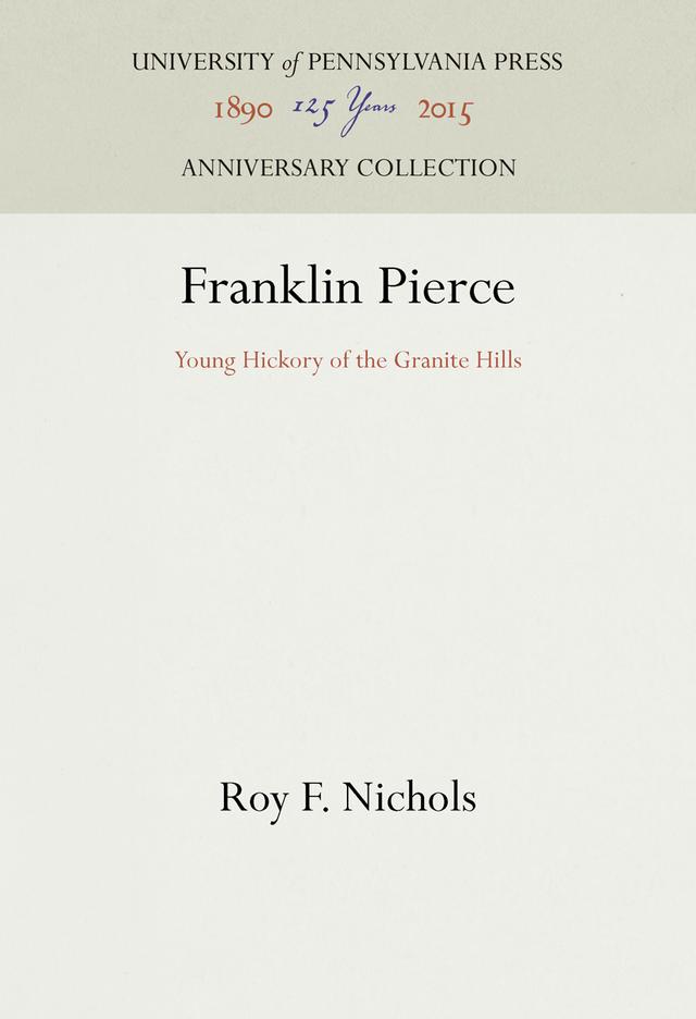 Franklin Pierce by Roy F. Nichols