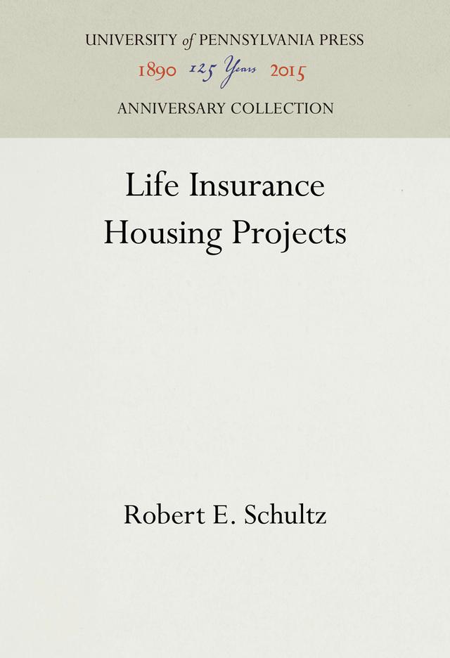 Life Insurance Housing Projects by Robert E. Schultz