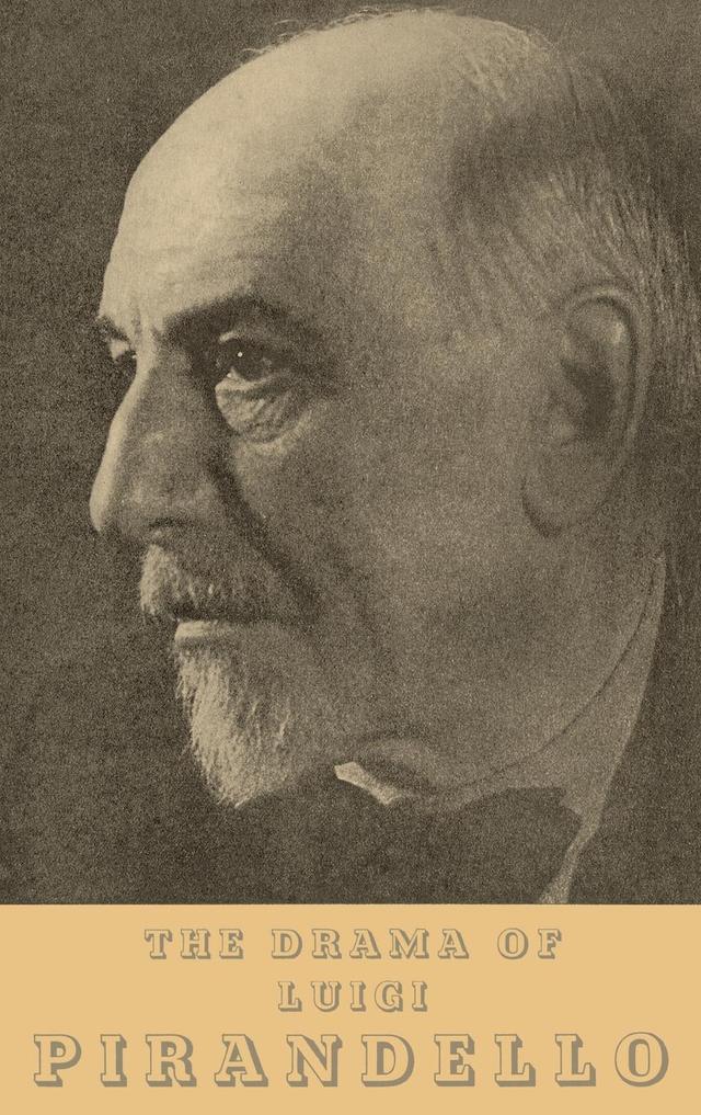 The Drama of Luigi Pirandello by Domenico Vittorini, Luigi Pirandello