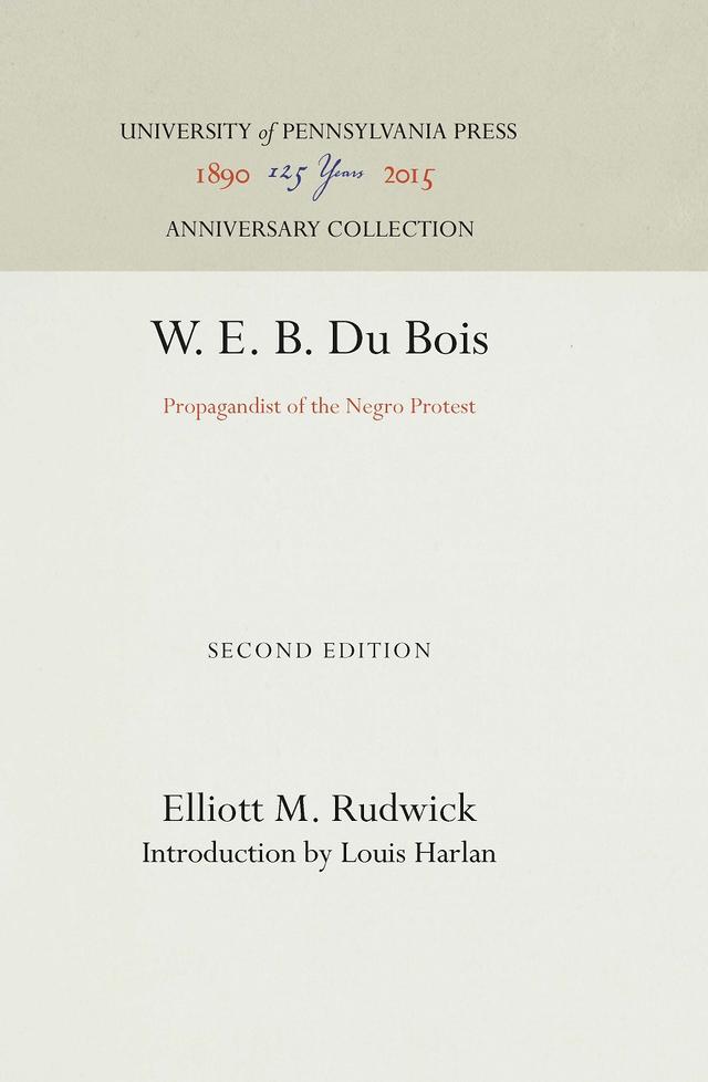 W. E. B. Du Bois by Elliott M. Rudwick, Louis Harlan