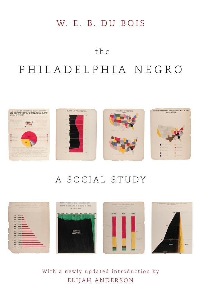 The Philadelphia Negro by Elijah Anderson, Isabel Eaton, W. E. B. Du Bois