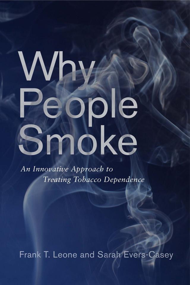 Why People Smoke by Frank T. Leone, Sarah Evers-Casey
