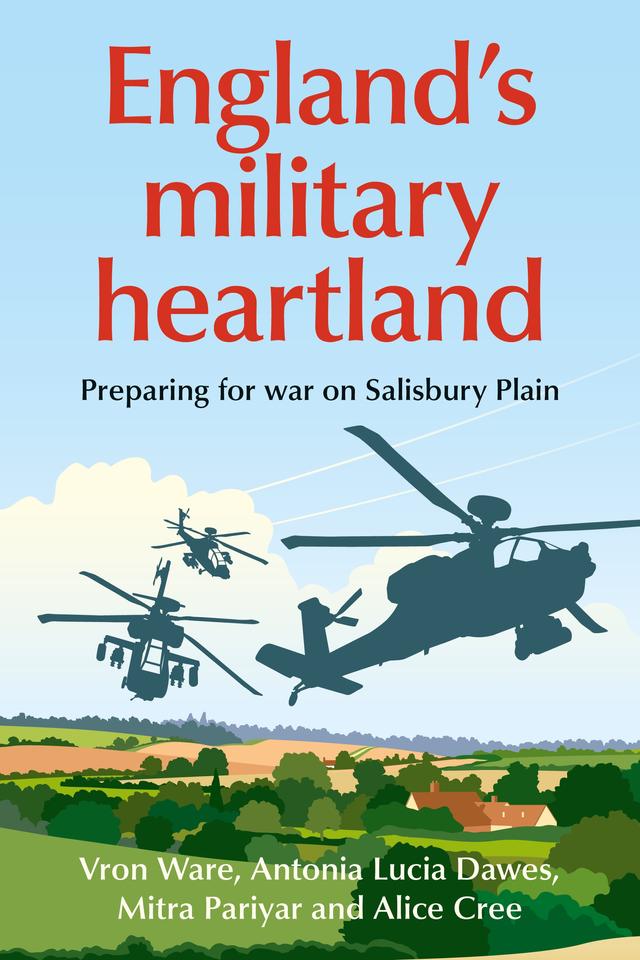 England’s military heartland by Alice Cree, Antonia Lucia Dawes, Mitra Pariyar, Vron Ware