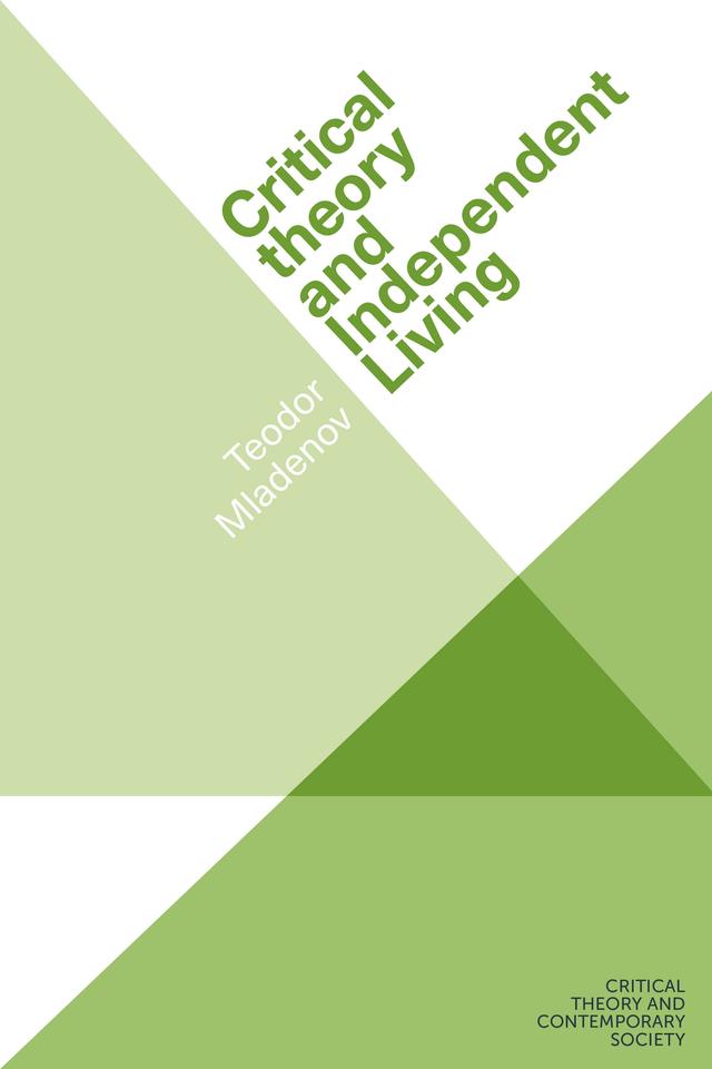 Critical theory and Independent Living by Teodor Mladenov