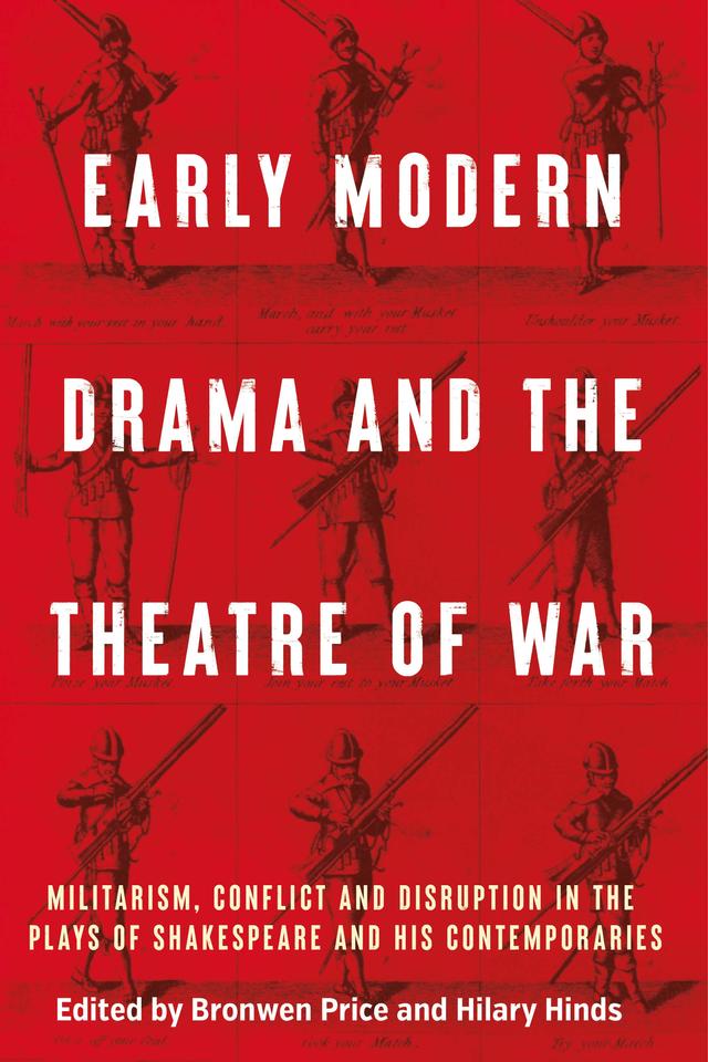 Early modern drama and the theatre of war by Bronwen Price, Hilary Hinds