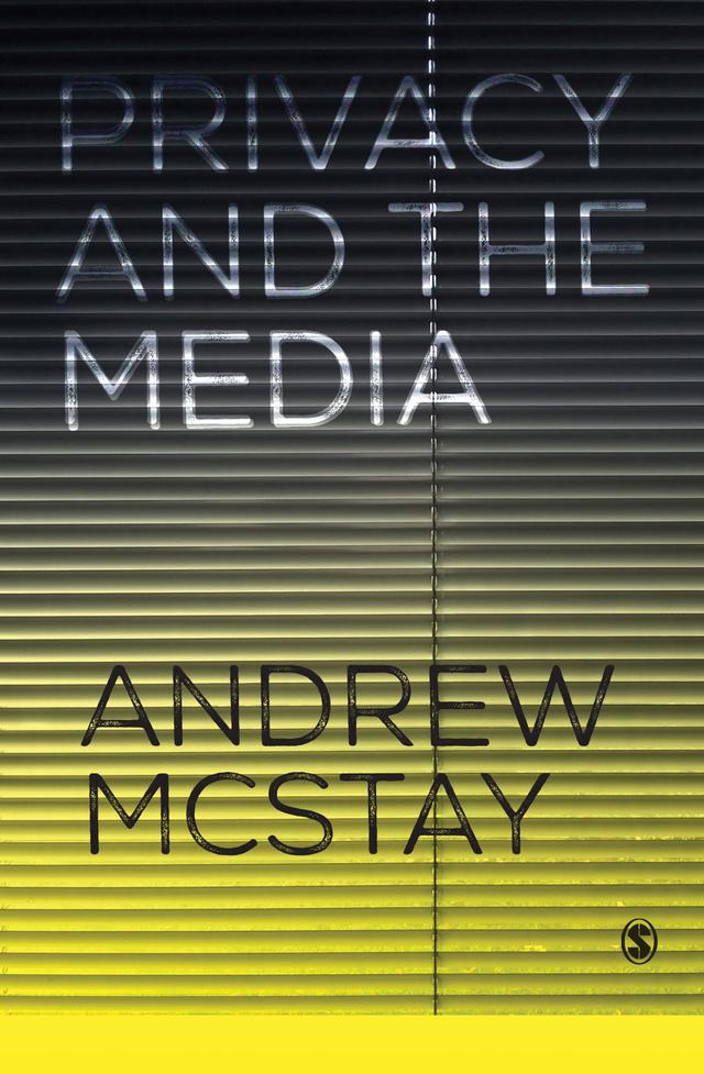 Privacy and the Media by Andrew McStay