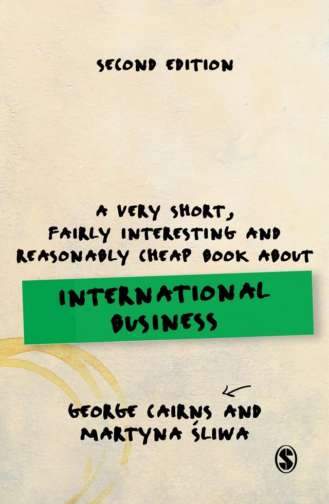 A Very Short, Fairly Interesting and Reasonably Cheap Book about International Business by George Cairns