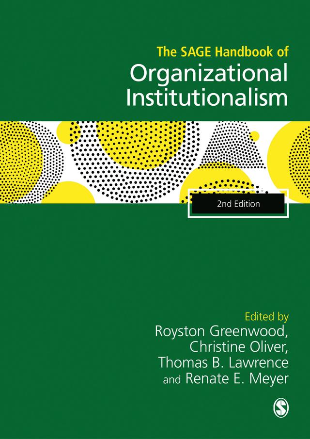 The SAGE Handbook of Organizational Institutionalism by Royston Greenwood