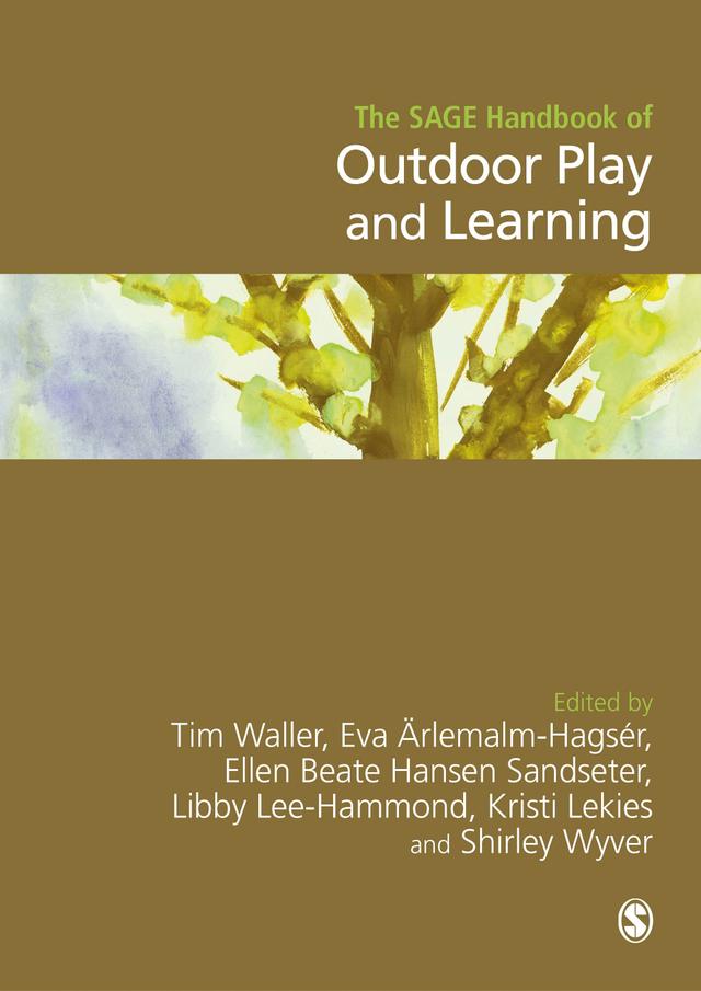 The SAGE Handbook of Outdoor Play and Learning by Tim Waller