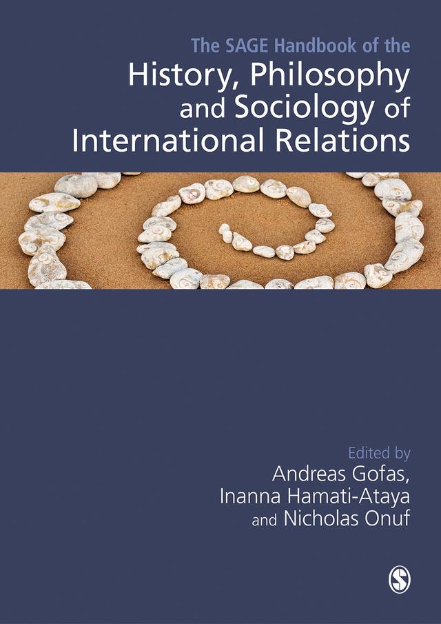 The SAGE Handbook of the History, Philosophy and Sociology of International Relations by Andreas Gofas