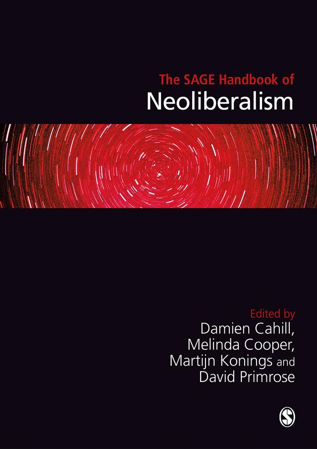 The SAGE Handbook of Neoliberalism by Damien Cahill