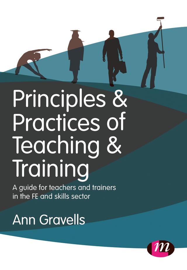 Principles and Practices of Teaching and Training by Ann Gravells