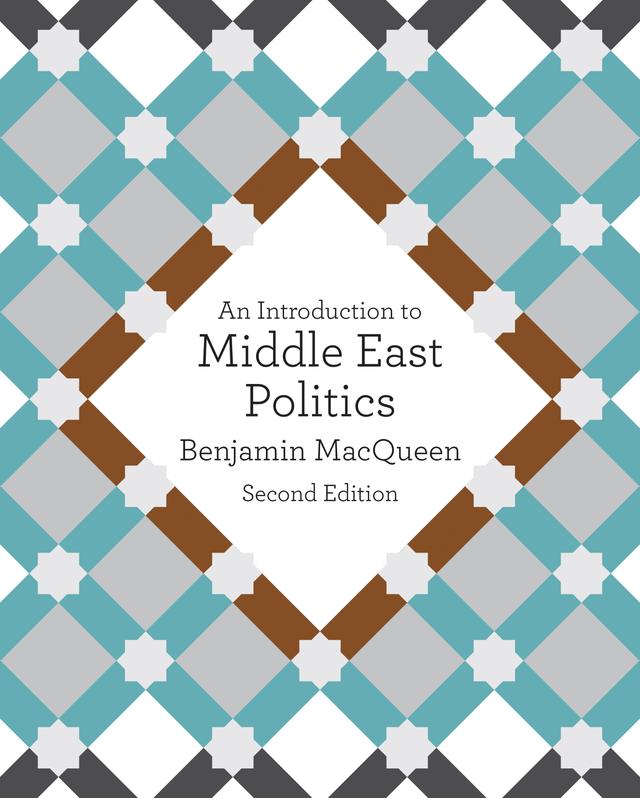 An Introduction to Middle East Politics by Benjamin MacQueen
