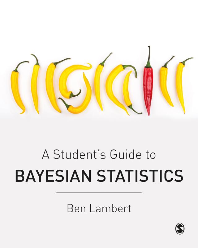 A Student’s Guide to Bayesian Statistics by Ben Lambert