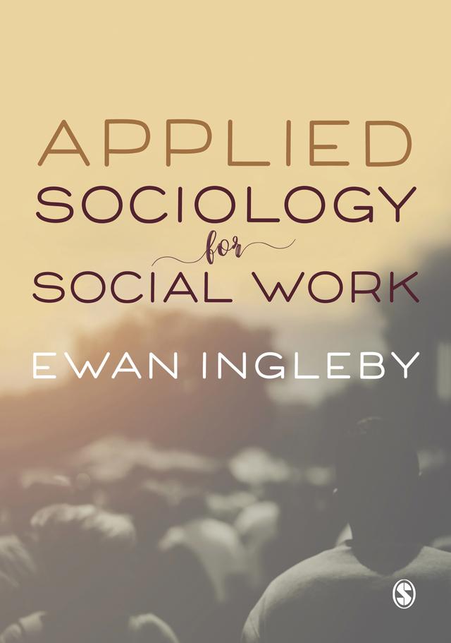Applied Sociology for Social Work by Ewan Ingleby