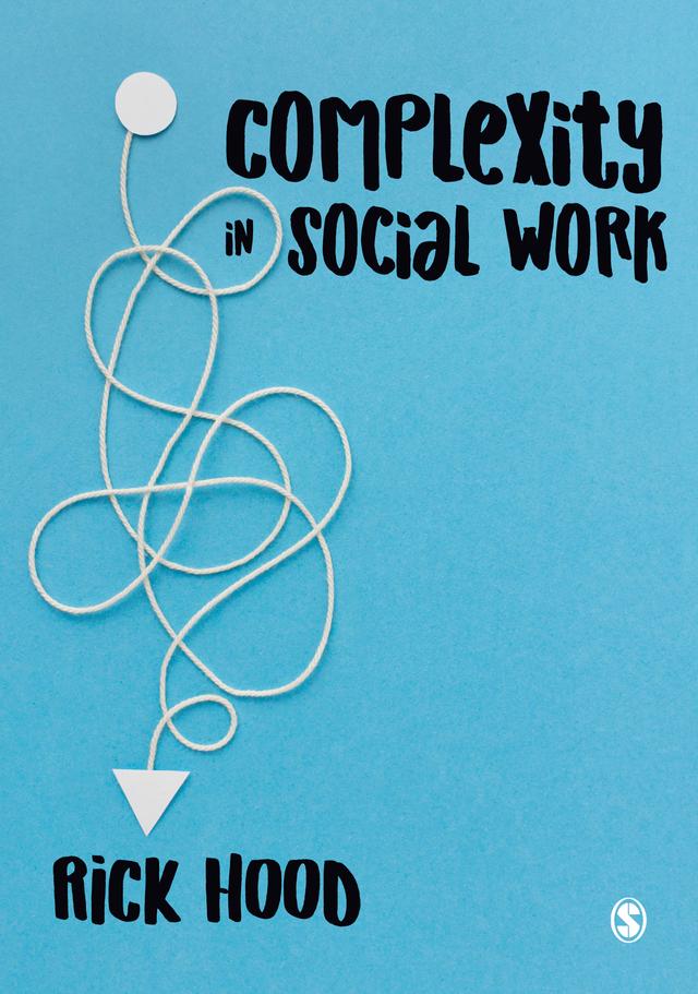 Complexity in Social Work by Rick Hood