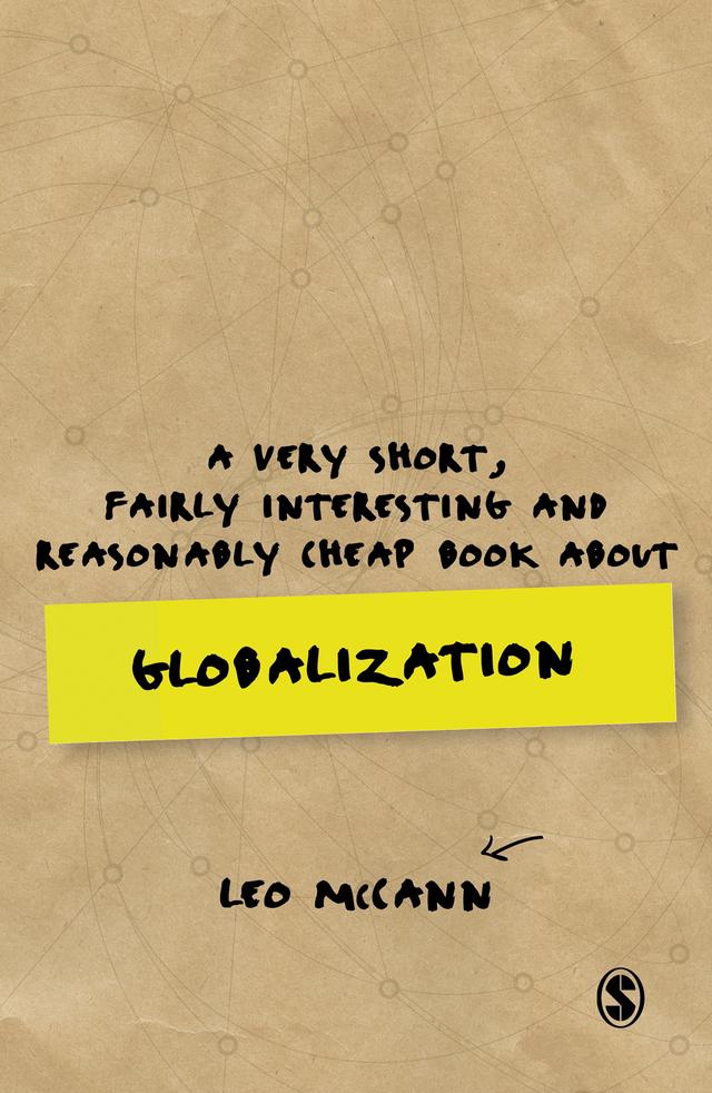 A Very Short, Fairly Interesting and Reasonably Cheap Book about Globalization by Leo McCann