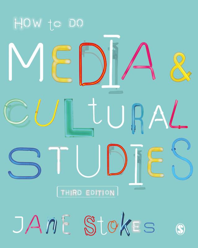 How to Do Media and Cultural Studies by Jane Stokes