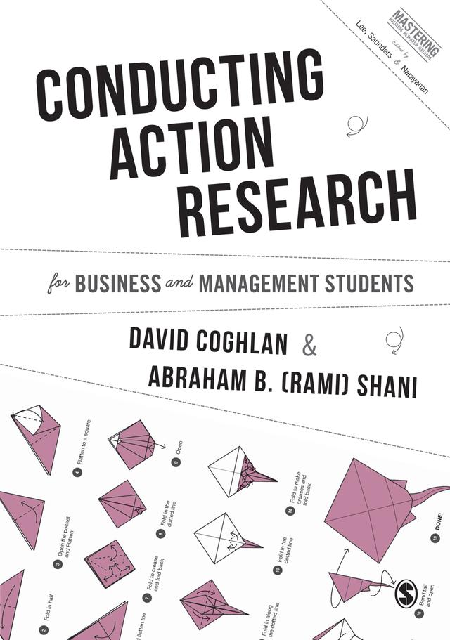 Conducting Action Research for Business and Management Students by David Coghlan
