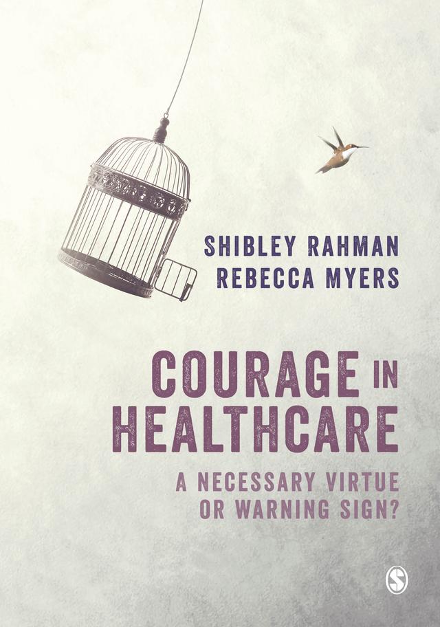 Courage in Healthcare by Shibley Rahman