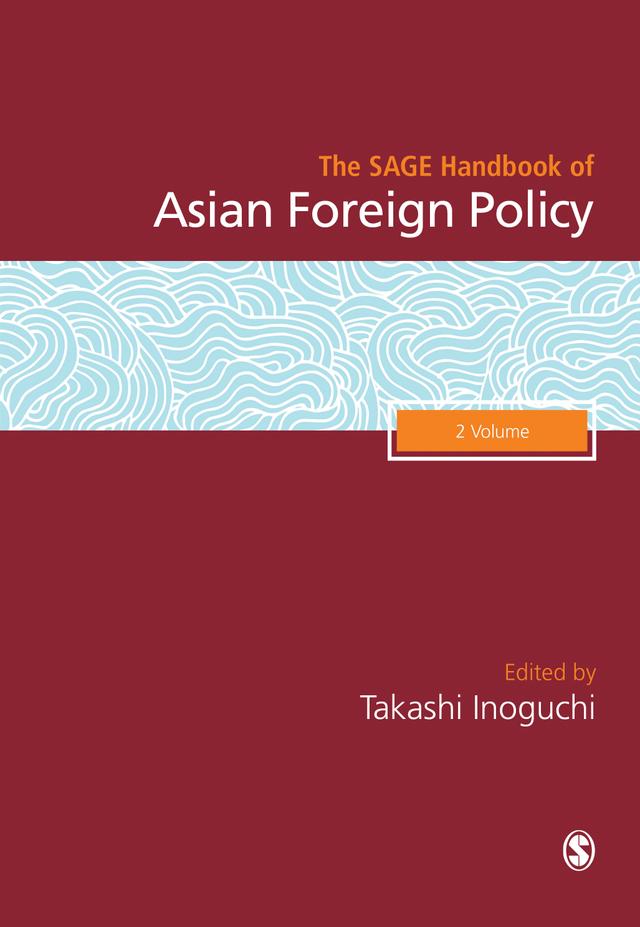 The SAGE Handbook of Asian Foreign Policy by Takashi Inoguchi