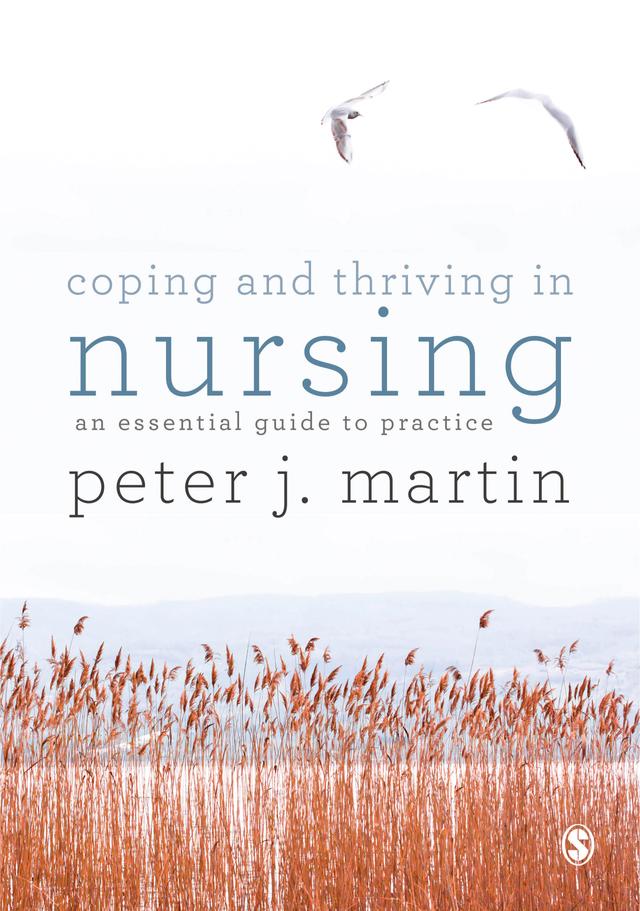 Coping and Thriving in Nursing by Peter Martin