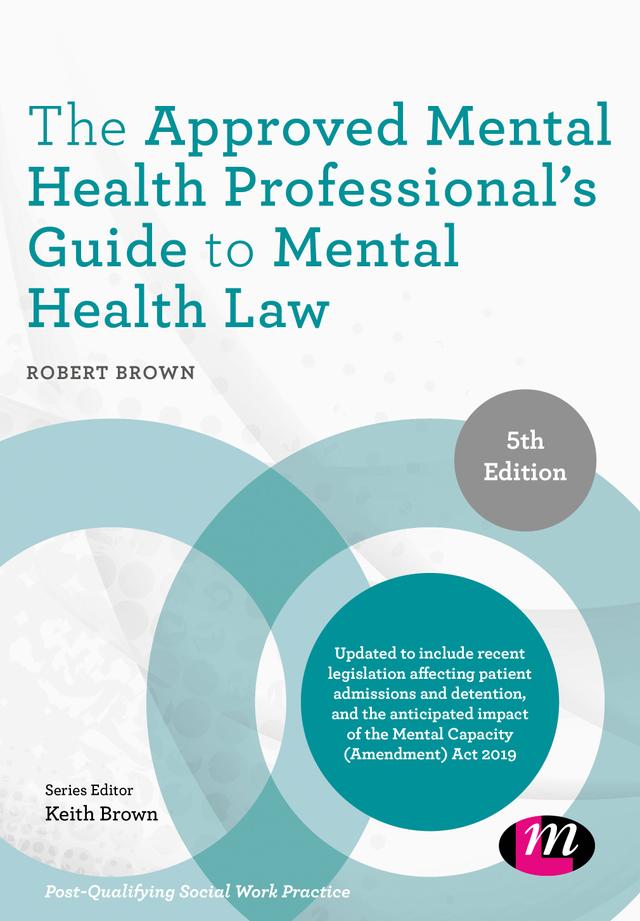 The Approved Mental Health Professional′s Guide to Mental Health Law by Robert Brown